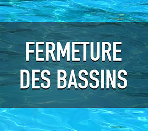 fermeture des bassins le klube